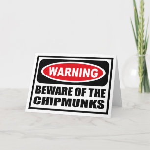 Warning BEWARE OF THE CHIPMUNKS Greeting Card