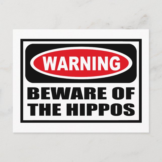 Warning BEWARE OF THE HIPPOS Postcard (Front)