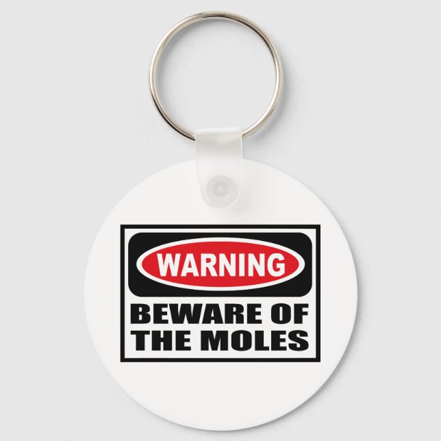 Warning BEWARE OF THE MOLES Key Chain (Front)