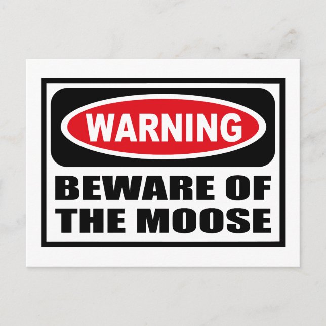 Warning BEWARE OF THE MOOSE Postcard (Front)