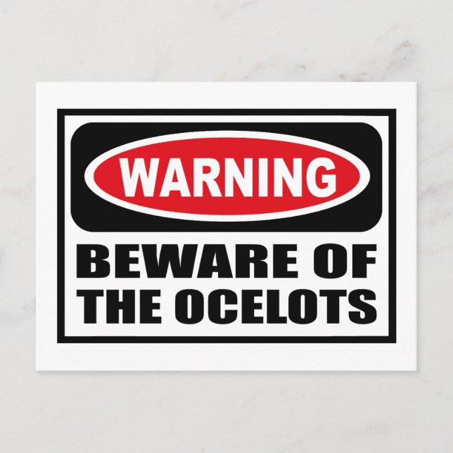 Warning BEWARE OF THE OCELOTS Postcard (Front)