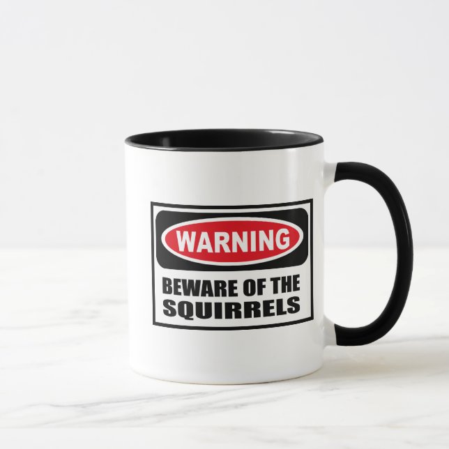 Warning BEWARE OF THE SQUIRRELS Mug (Right)