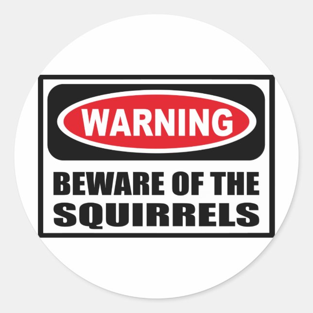 Warning BEWARE OF THE SQUIRRELS Sticker (Front)