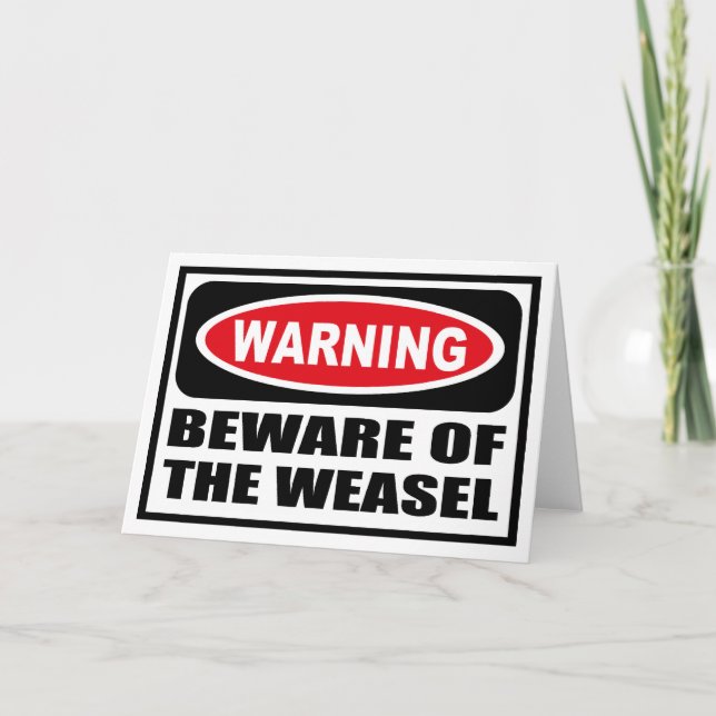 Warning BEWARE OF THE WEASEL Greeting Card (Front)