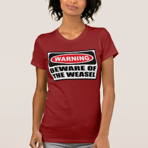 Warning BEWARE OF THE WEASEL Women's Dark T-Shirt