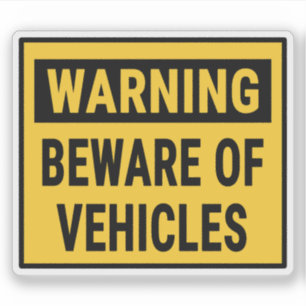 Warning Beware of Vehicles