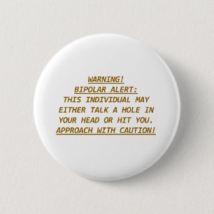 WARNING-BIPOLAR ALERT2 2 INCH ROUND BUTTON
