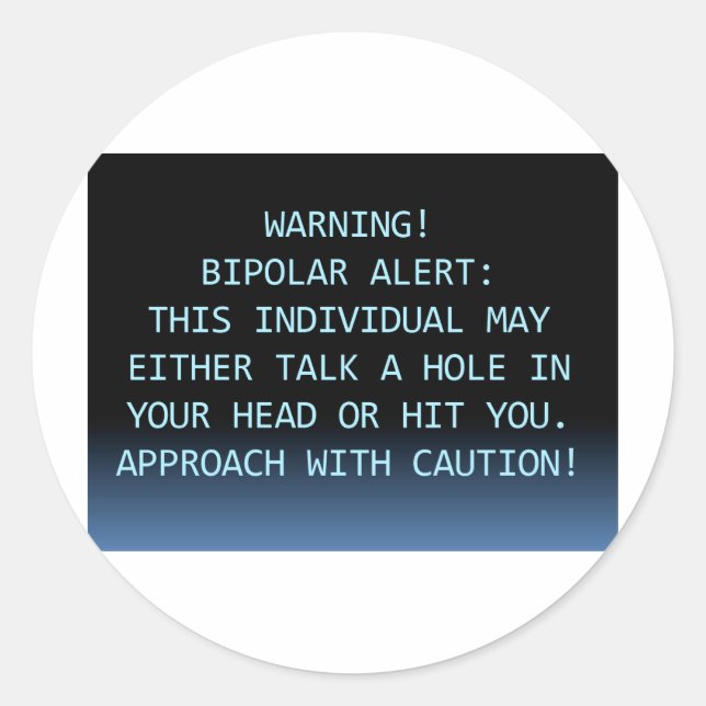 WARNING-BIPOLAR ALERT CLASSIC ROUND STICKER (Front)