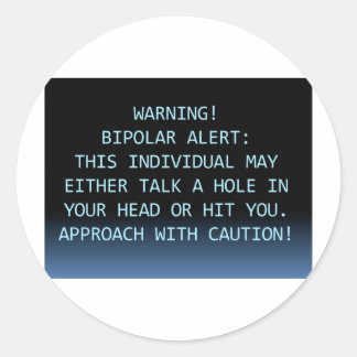 WARNING-BIPOLAR ALERT CLASSIC ROUND STICKER