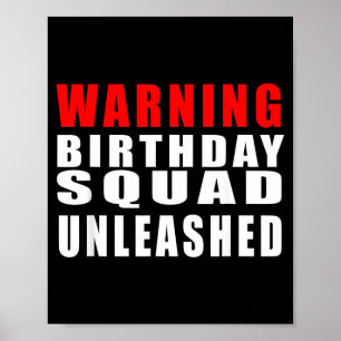 Warning Birthday Squad Unleashed Funny Quotes 5 Poster