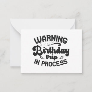 Warning Birthday Trip In Progress Funny Cruising Card