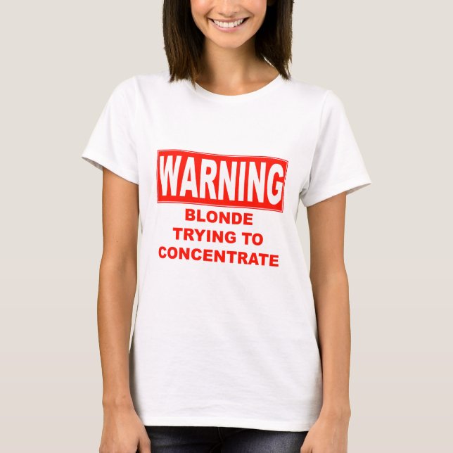 warning-blonde T-Shirt (Front)