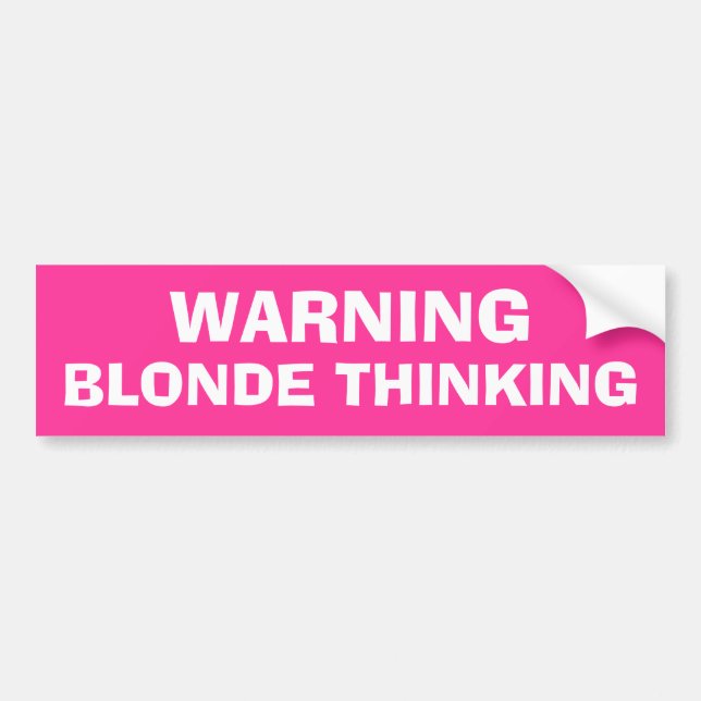 Warning - Blonde Thinking Bumper Sticker (Front)