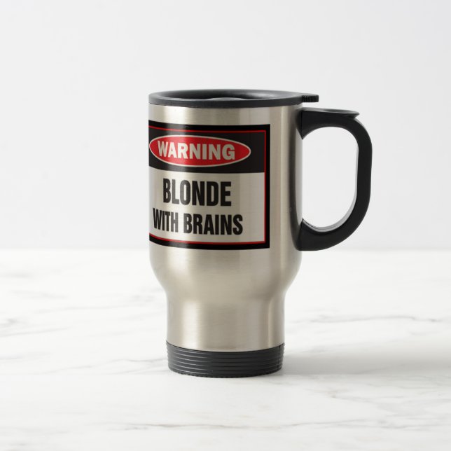 Warning Blonde With Brains Travel Mug (Right)