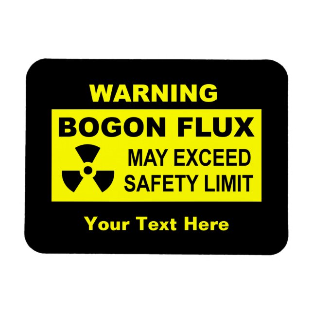 Warning: Bogon Flux Magnet (Horizontal)