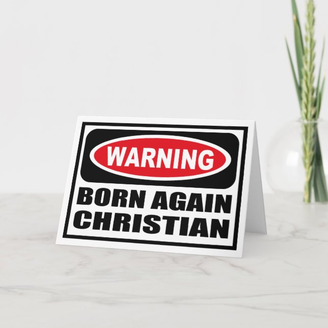 Warning BORN AGAIN CHRISTIAN Greeting Card (Front)