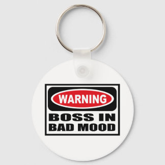 Warning BOSS IN BAD MOOD Key Chain