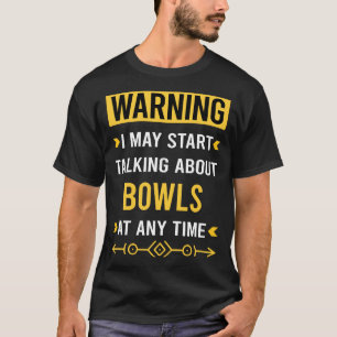 Warning Bowl Bowls T-Shirt