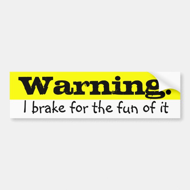 Warning! Bumper Sticker (Front)
