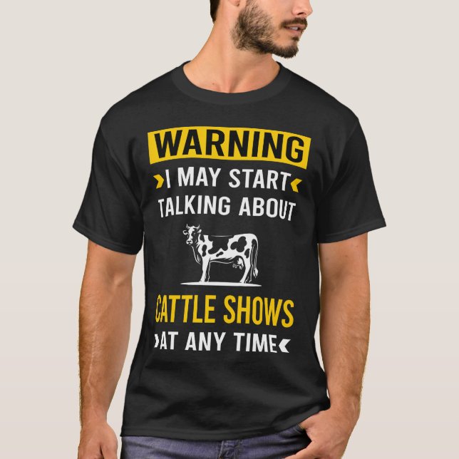 Warning Cattle Show friend T-Shirt (Front)