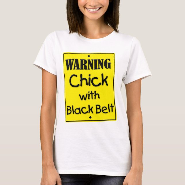 Warning Chick with Black Belt T-Shirt (Front)