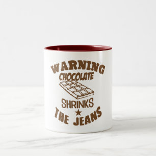 warning_chocolate_shrinks_jeans_citation_humour Two-Tone coffee mug