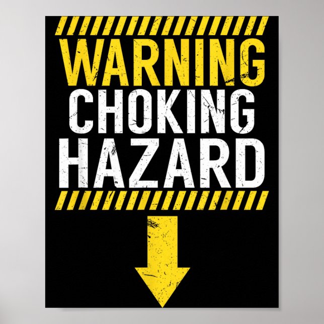 Warning Choking Hazard _ Funny Joke Gift For Men  Poster (Front)
