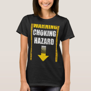 Warning Choking Hazard Humour Joke T-Shirt