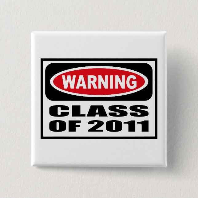 Warning CLASS OF 2011 Button (Front)