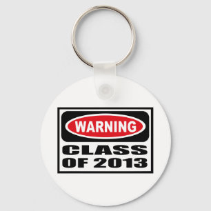 Warning CLASS OF 2013 Key Chain