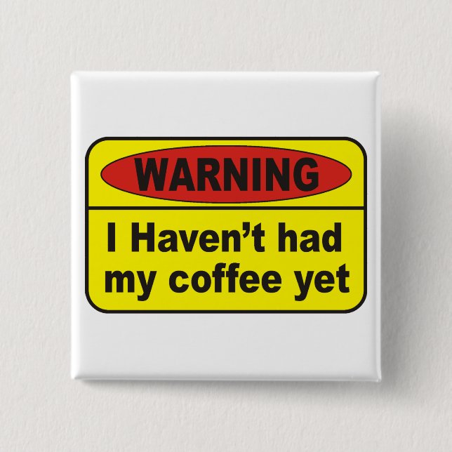 Warning - coffee 2 inch square button (Front)