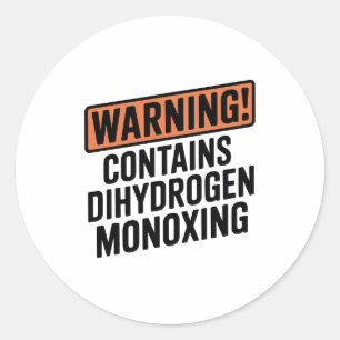 WARNING: Contains Dihydrogen Monoxide Classic Round Sticker