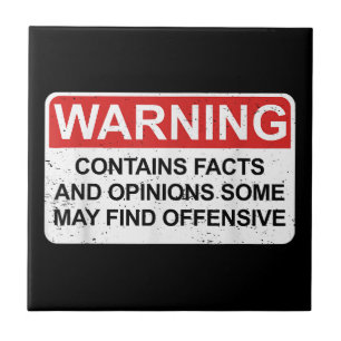 Warning Contains Facts And Opinions Some May Find Tile