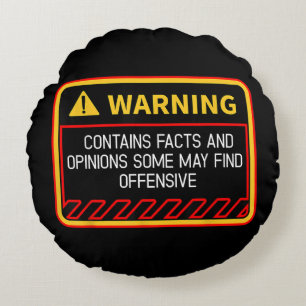 Warning Contains Facts May Find Offensive Humour Round Pillow