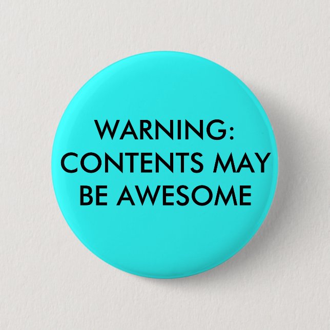 WARNING:CONTENTS MAY BE AWESOME 2 INCH ROUND BUTTON (Front)