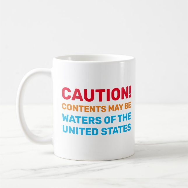 Warning: Contents May Be Waters of the US Coffee Mug (Left)