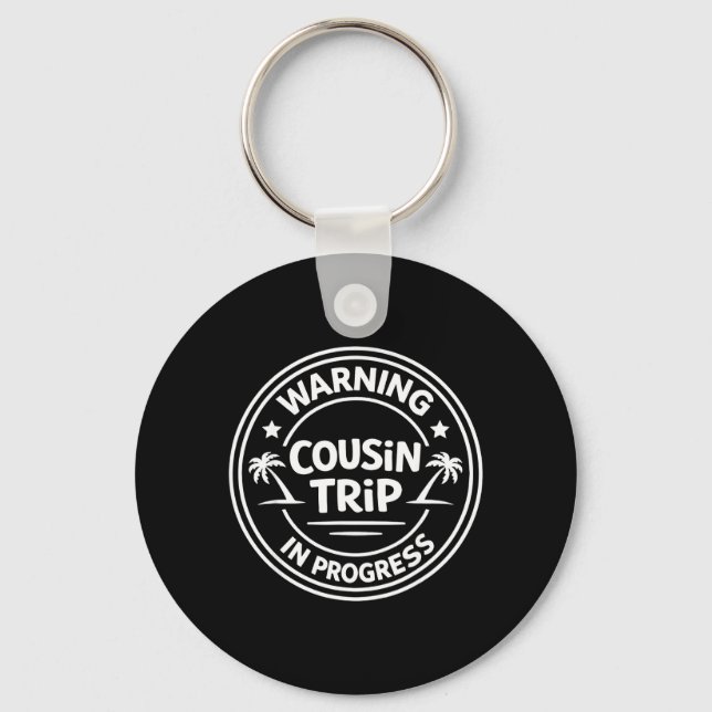 Warning Cousin Trip in Progress 2026 Summer Squad Keychain (Front)