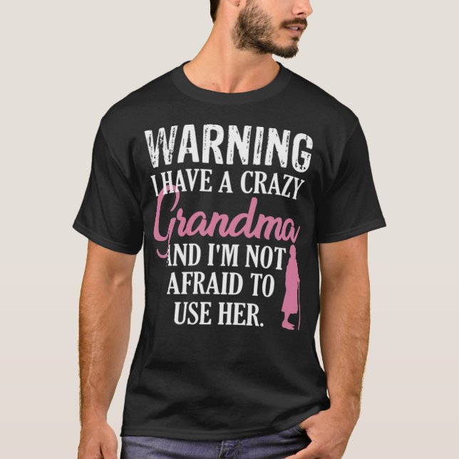 Warning CRAZY Grandma Funny Grandma friends witch  T-Shirt (Front)