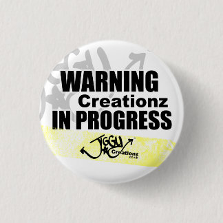 Warning Creationz in Progress Badge 1 Inch Round Button