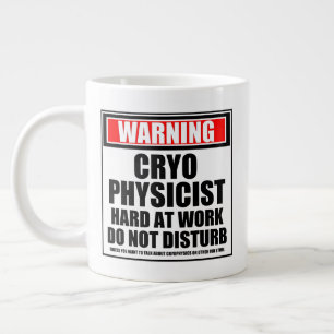 Warning Cryophysicist Hard At Work Do Not Disturb Large Coffee Mug