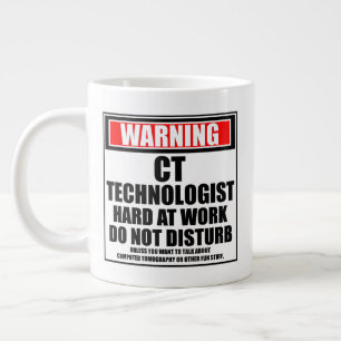 Warning CT Technologist Hard At Work Large Coffee Mug