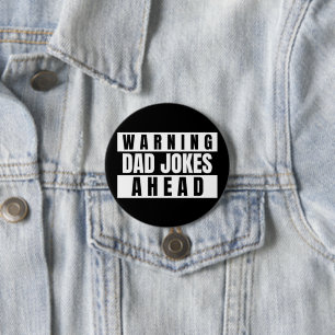Warning Dad Jokes Ahead 3 Inch Round Button