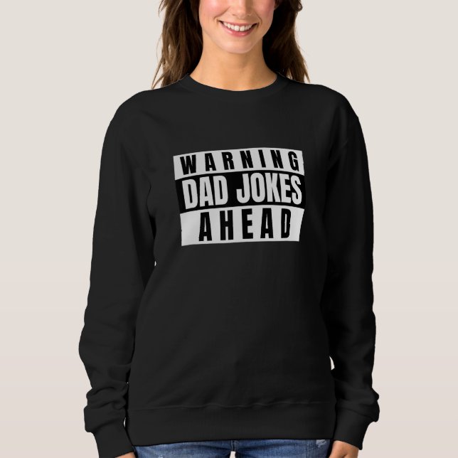 Warning Dad Jokes Ahead Father's Day Sweatshirt (Front)