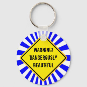 Warning! dangerously beautiful keychain