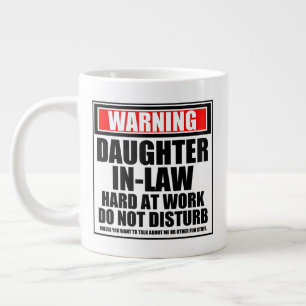Warning Daughter-In-Law Hard At Work Large Coffee Mug
