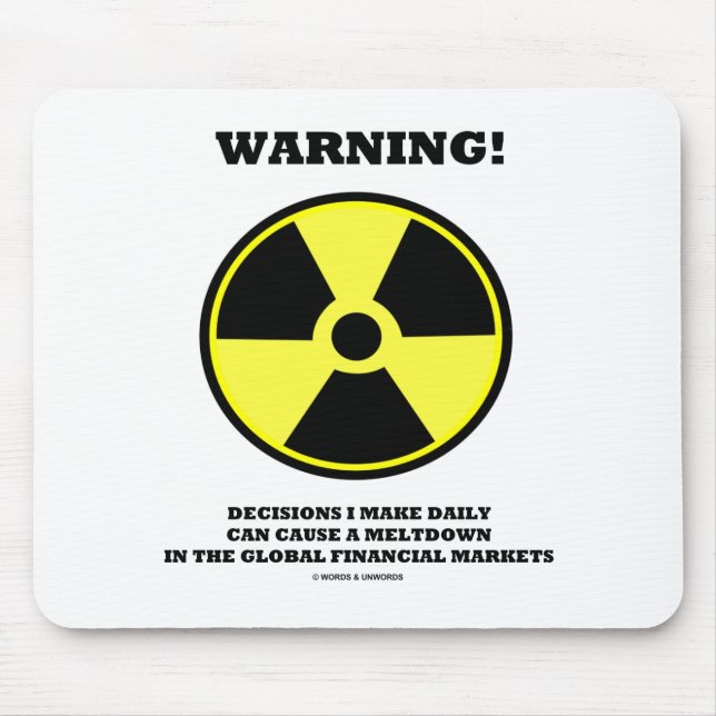 Warning! Decision Make Daily Cause Meltdown Mouse Pad (Front)