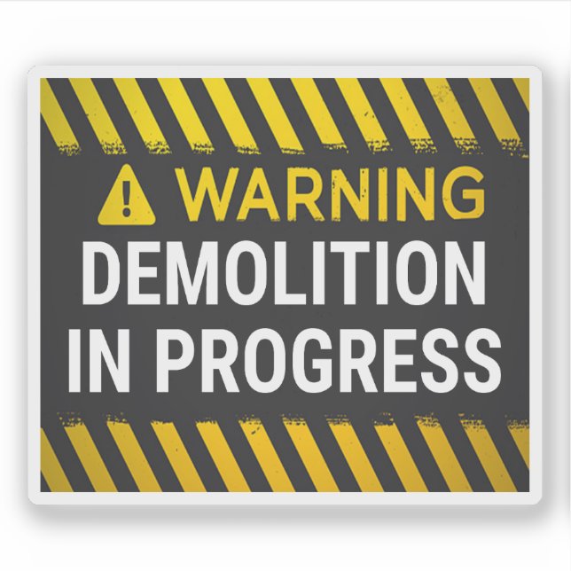 Warning Demolition in Progress  (Front)