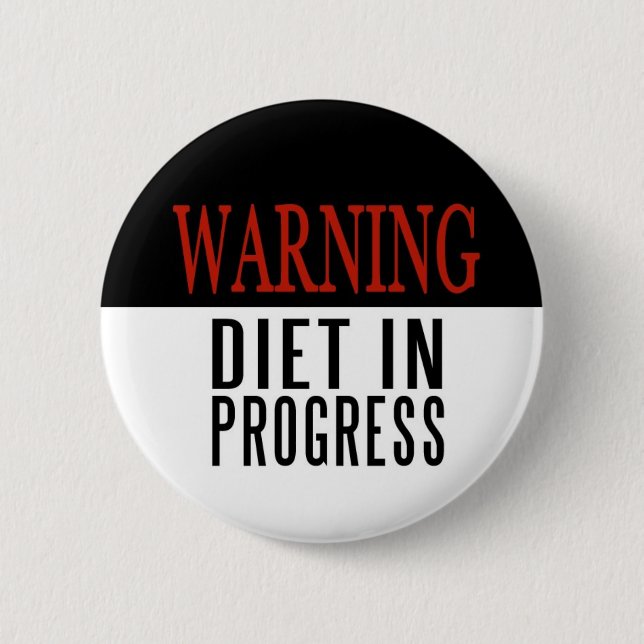 WARNING Diet in Progress 2 Inch Round Button (Front)