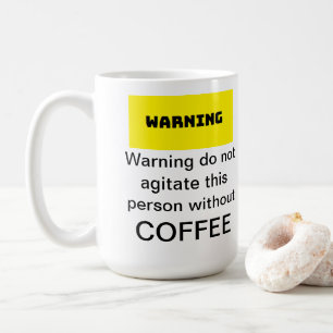 Warning do not agitate this person without... Mug