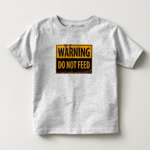 WARNING do not feed - metal caution danger sign Toddler T-shirt